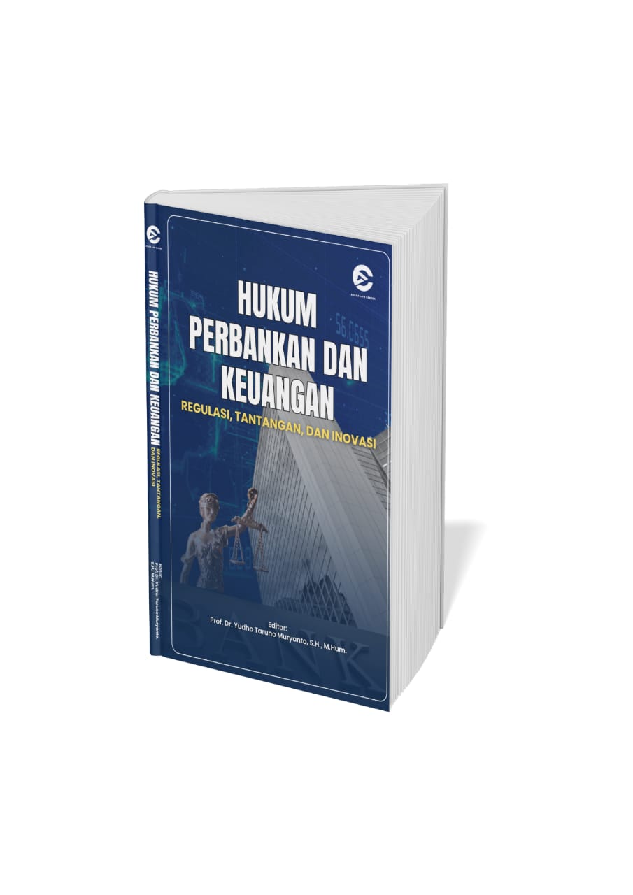 Hukum Perbankan Dan Keuangan (Regulasi, Tantangan, Dan Inovasi)