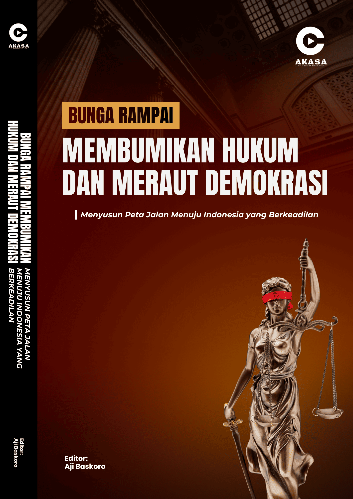 Membumikan Hukum dan Merawat Demokrasi: Menyusun Peta Jalan Menuju Indonesia yang Berkeadilan