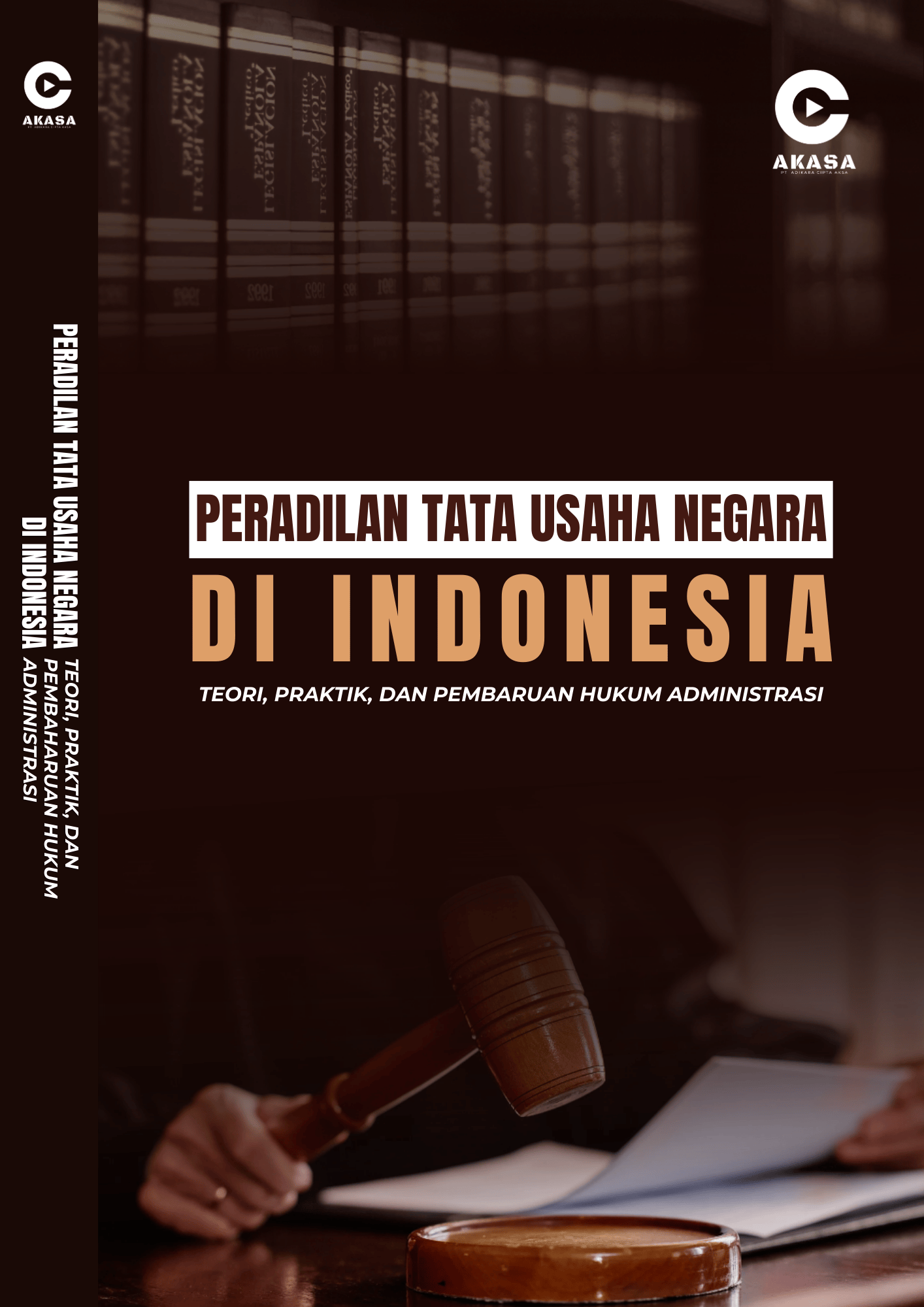 Peradilan Tata Usaha Negara di Indonesia: Teori, Praktik, dan Pembaruan Hukum Administrasi